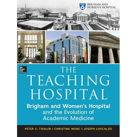 UPC: 9780071784016 | The Teaching Hospital: Brigham and Women s Hospital and the Evolution of Academic Medicine (Hardcover)