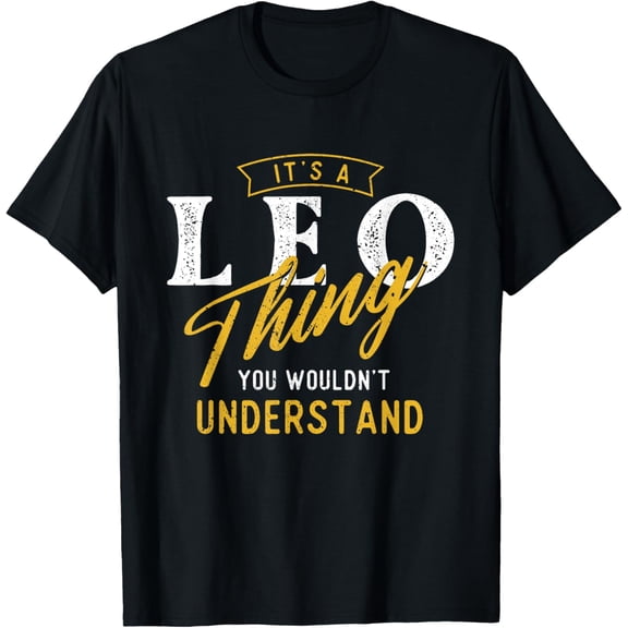 It's A Leo Thing - Zodiac Sign Astrology Birthday Horoscope T-Shirt