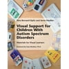 Visual Support for Children with Autism Spectrum Disorders, Used [Paperback]