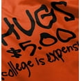 thumbnail image 5 of Hugs 5 Dollars College Expensive Baby Toddler Boy Girl T Shirt Infant Toddler Brisco Brands 6M, 5 of 6