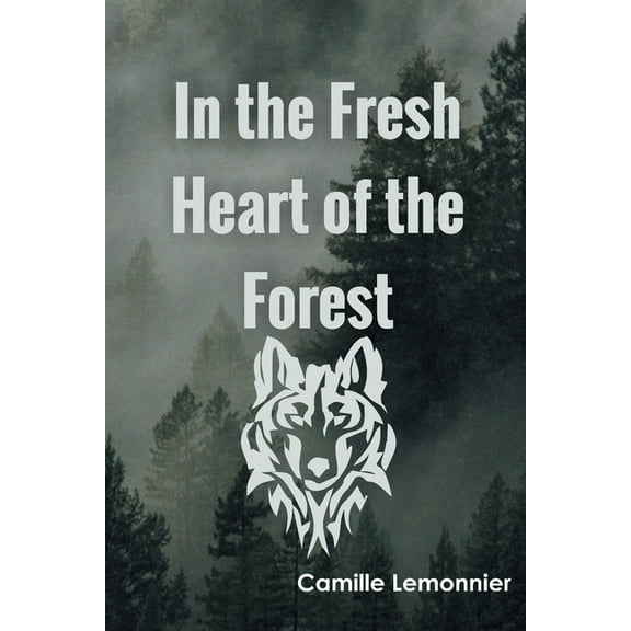 In the Fresh Heart of the Forest, (Paperback)