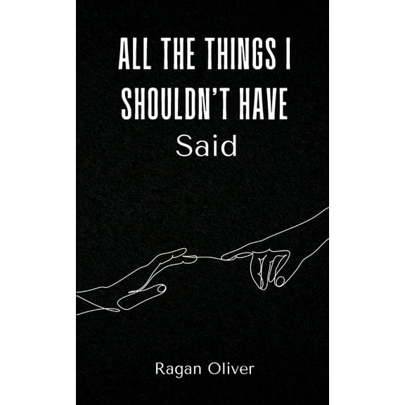 All The Things I Shouldn't Have Said, (Paperback)