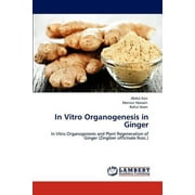 In Vitro Organogenesis in Ginger (Paperback)