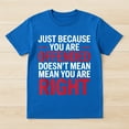 thumbnail image 2 of Just Because You Are Offended, Doesn't Mean You're Right T-Shirt – Bold Statement Theme – Unisex Adult Wear, 2 of 6