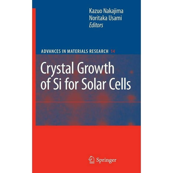 Advances in Materials Research Crystal Growth of Si for Solar Cells, Book 14, (Hardcover)