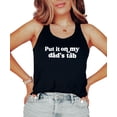 thumbnail image 3 of Put iIt On My Dad's Tab Tank Top for Women and Teens Funny Sleeveless Summer Shirt Black Tank Top Medium, 3 of 4