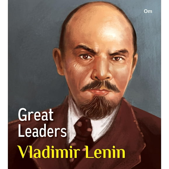 Great Leaders: Vladimir Lenin - Biographe du Grand Leader Mondial pour Enfants