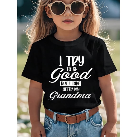 100% Cotton I Try To Be Good But I Take After My Grandma Grandkids T-Shirt Graphic T-shirts for girls