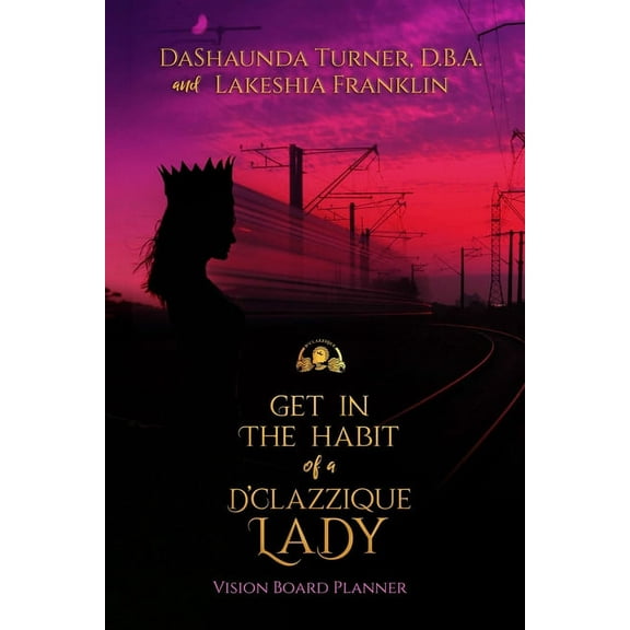 Get in The Habit of a D'Clazzique Lady: Vision Board Planner, (Paperback)