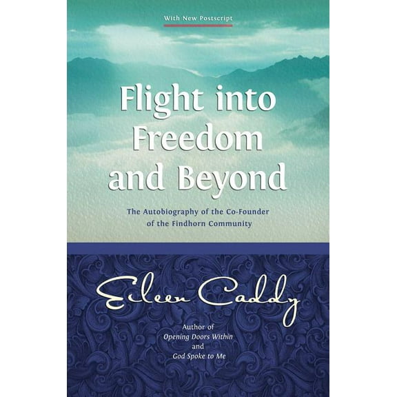 Flight into Freedom and Beyond : The Autobiography of the Co-Founder of the Findhorn Community (Edition 2) (Paperback)