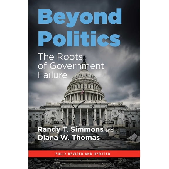 Beyond Politics: The Roots of Government Failure, (Paperback)
