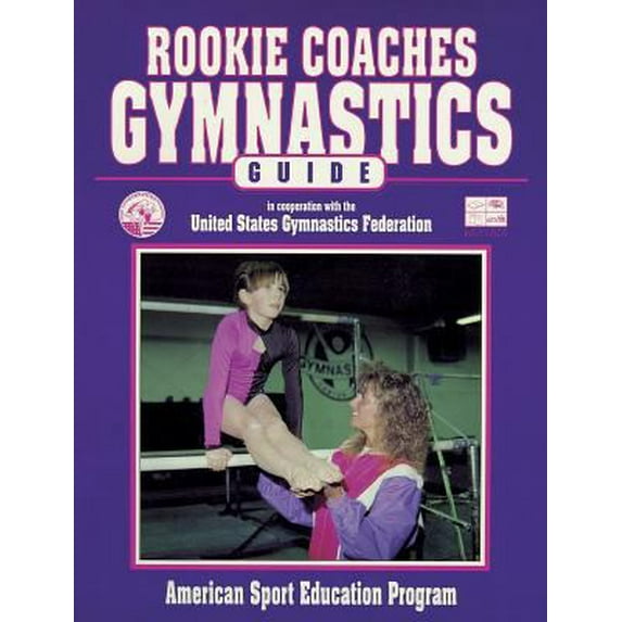 Pre-Owned Rookie Coaches Gymnastic Guide (Paperback) 087322390X 9780873223904