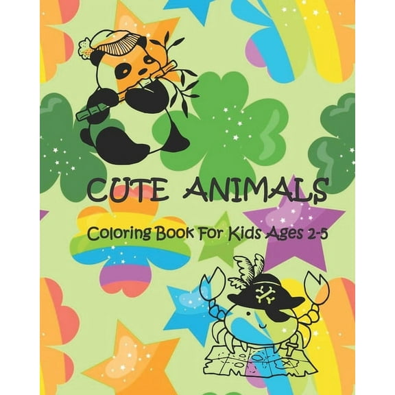 Cute Animals Coloring Book For Kids Ages 2-5 (Paperback)
