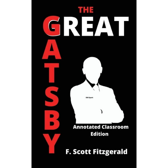 The Great Gatsby: Annotated Classroom Edition, (Paperback)