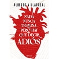 thumbnail image 1 of Nada nunca termina, pero hay que decir adiós, 1 of 2