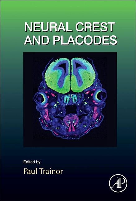 Current Topics In Developmental Biology Neural Crest And Placodes