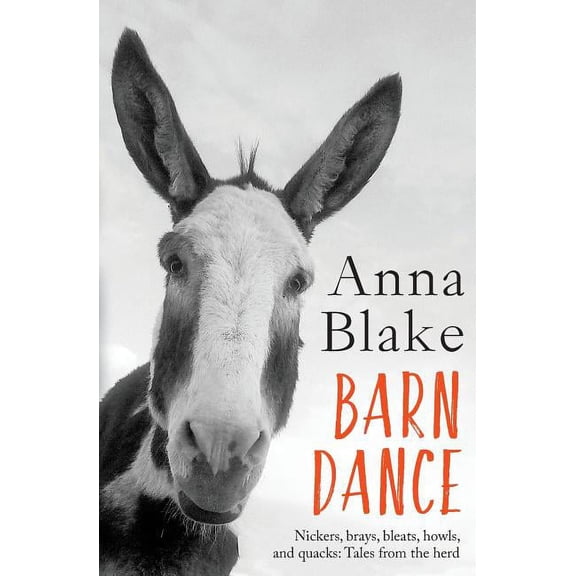 Barn Dance: Nickers, brays, bleats, howls, and quacks: Tales from the herd., (Paperback)
