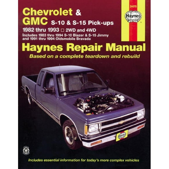 Chevrolet & GMC S-10 and S-15 Pick-Up 1982 Thru 1994 Including S-10 Blazer & S-15 Jimmy & Pldsmobile Bravada Haynes Repair Manual