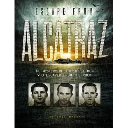 Escape from Alcatraz : The Mystery of the Three Men Who Escaped from the