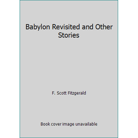 Pre-Owned Babylon Revisited and Other Stories (Paperback) 0684179814 9780684179810