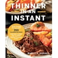 thumbnail image 2 of Thinner in an Instant Cookbook : Great-Tasting Dinners with 350 Calories or Less from the Instant Pot or Other Electric Pressure Cooker (Paperback), 2 of 3