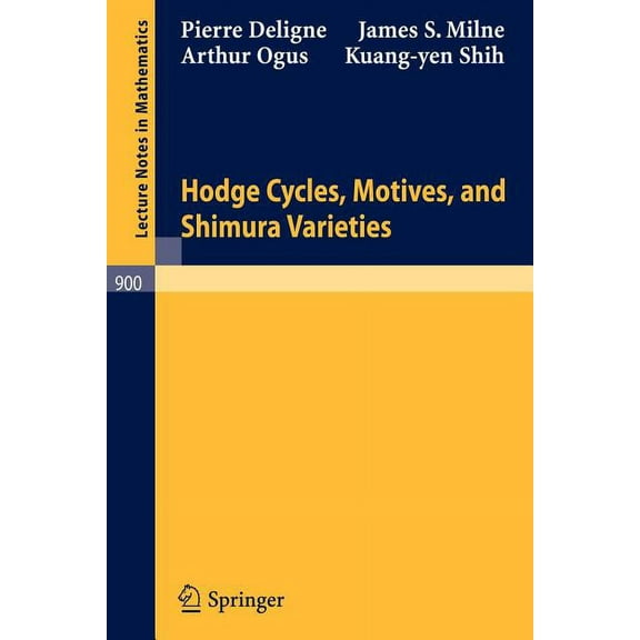 Lecture Notes in Mathematics Hodge Cycles, Motives, and Shimura Varieties, Book 900, (Paperback)