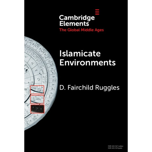 Elements in the Global Middle Ages Islamicate Environments, (Hardcover)