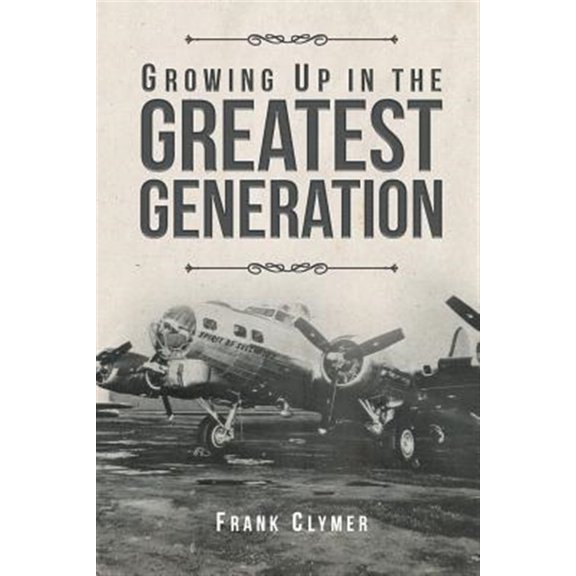 Pre-Owned Growing Up In The Greatest Generation (Paperback)