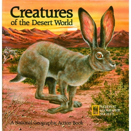 Creatures of the Desert World : A National Geographic Action (Best Desert In The World)