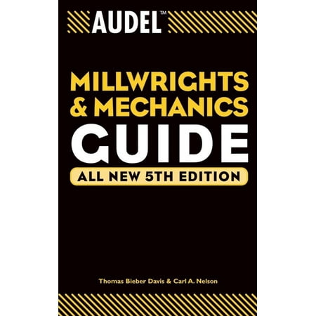 Audel Millwrights and Mechanics Guide