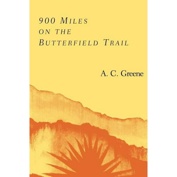 900 Miles on the Butterfield Trail, (Paperback)