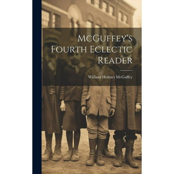 McGuffey's Fourth Eclectic Reader (Hardcover)