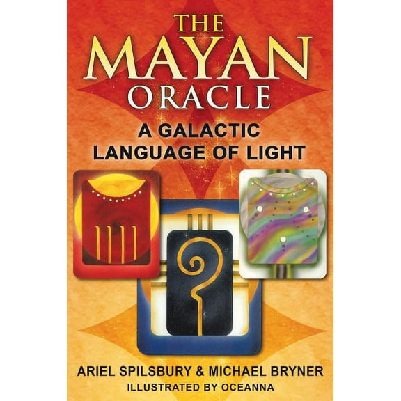 The Mayan Oracle: A Galactic Language of Light, (Paperback)