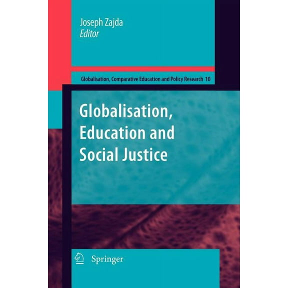 Globalisation, Comparative Education and Policy Research: Globalization, Education and Social Justice (Paperback)
