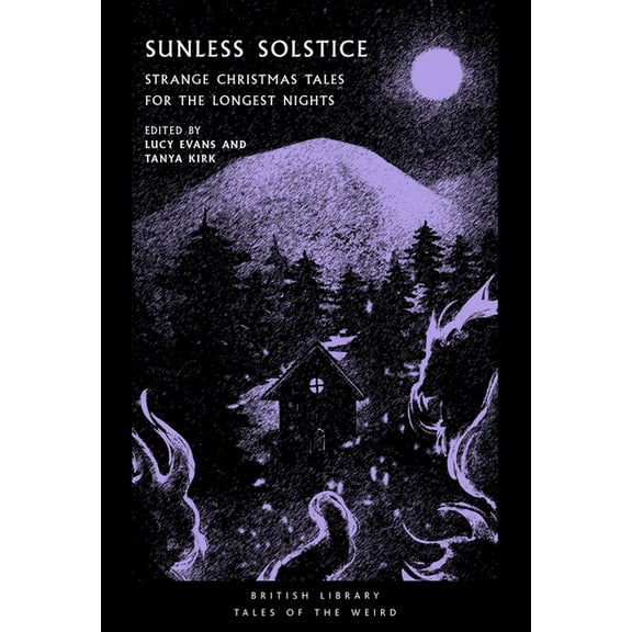 Tales of the Weird Sunless Solstice: Strange Christmas Tales for the Longest Nights, (Paperback)