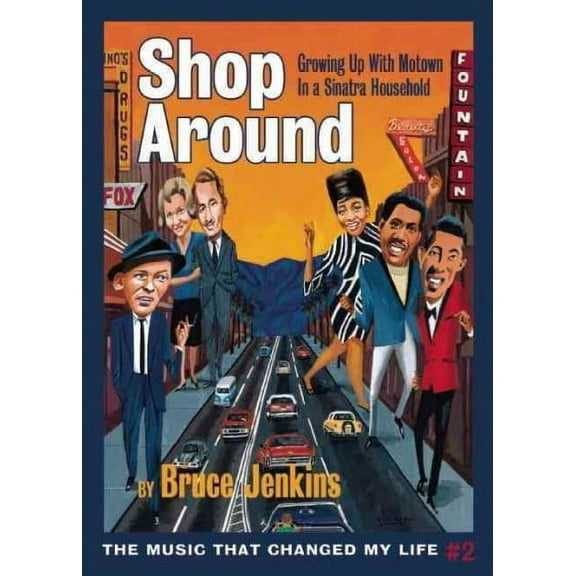 Music That Changed My Life: Shop Around: Growing Up with Motown in a Sinatra Household (Paperback)