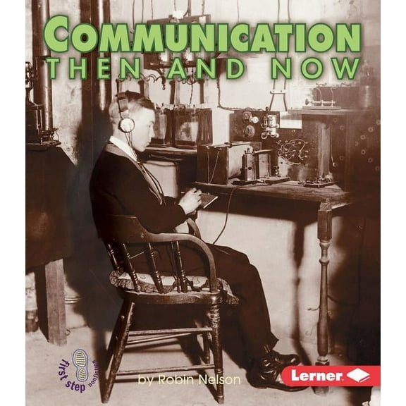 First Step Nonfiction -- Then and Now Communication Then and Now, (Paperback)