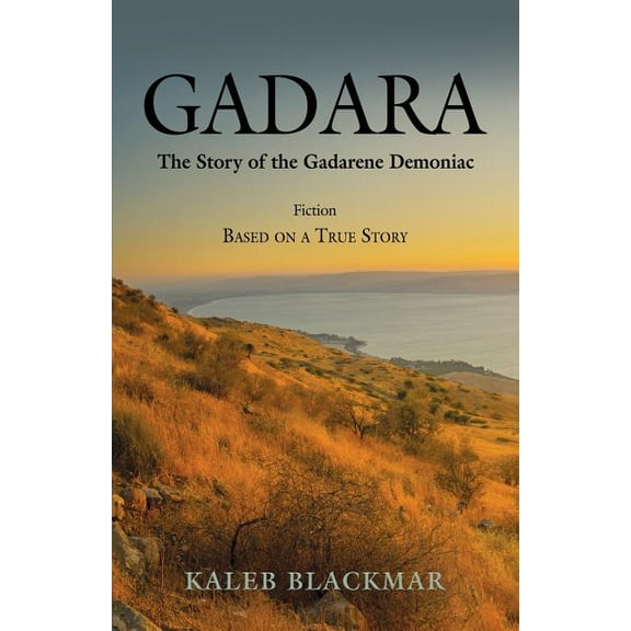 Gadara: The Story of the Gadarene Demoniac (Paperback)