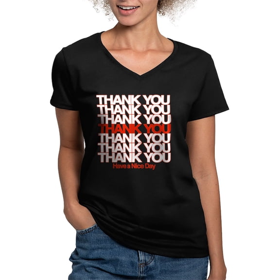 CafePress - Thank You Have A Nice Day T Shirt - Women's V-Neck Dark T-Shirt