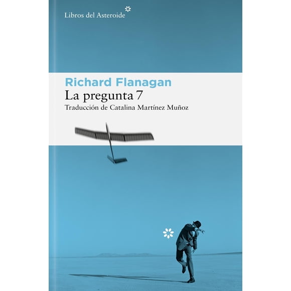La pregunta 7, de Flannagan, Richard, Libros del Asteroide