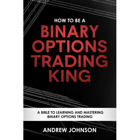 How to be a Binary Options Trading King - eBook