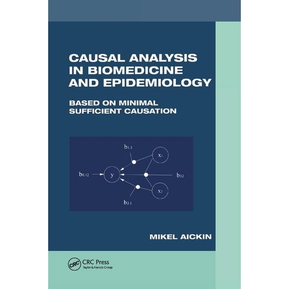 Corrosion Technology Causal Analysis in Biomedicine and Epidemiology: Based on Minimal Sufficient Causation, Book 9, (Paperback)