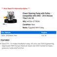 thumbnail image 2 of Power Steering Pump with Pulley - Compatible with 2005 - 2015 Nissan Titan 5.6L V8 2006 2007 2008 2009 2010 2011 2012 2013 2014, 2 of 2