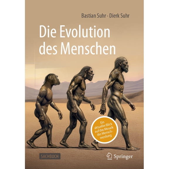 Die Evolution Des Menschen: Ein Aktueller Blick Auf Das Mosaik Der Menschwerdung, (Hardcover)