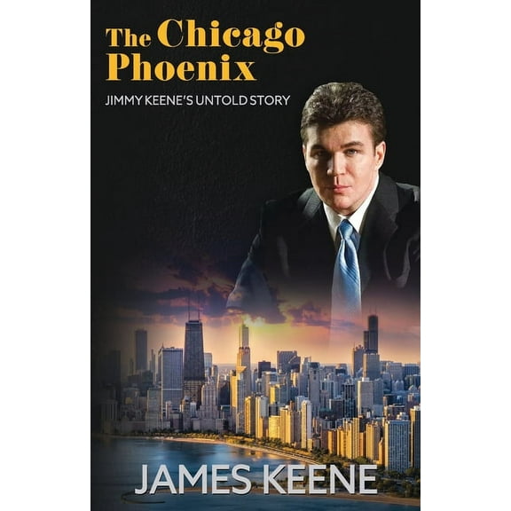 The Chicago Phoenix: Jimmy Keene's Untold Story, (Paperback)