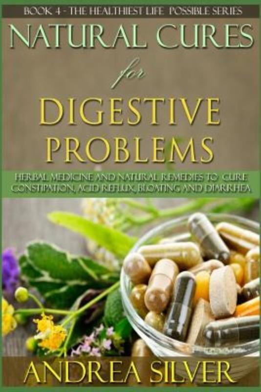 Natural Cures for Digestive Problems Herbal Remedies and Natural