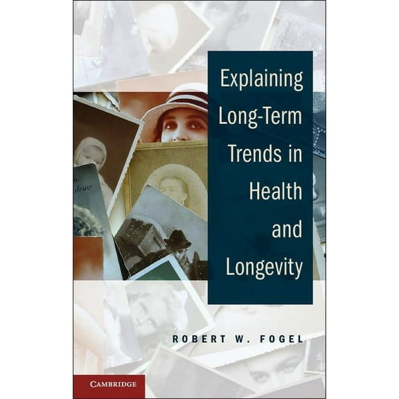 Explaining Long-Term Trends in Health and Longevity, (Paperback)