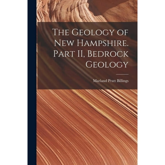 The Geology of New Hampshire. Part II, Bedrock Geology, (Paperback)