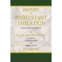 History of Protestant Theology, Volume 1, (Hardcover)