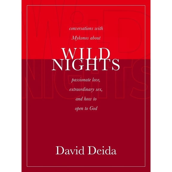 Pre-Owned Wild Nights: Conversations with Mykonos about Passionate Love, Extraordinary Sex, and How to Open to God (Paperback) 1591792339 9781591792338